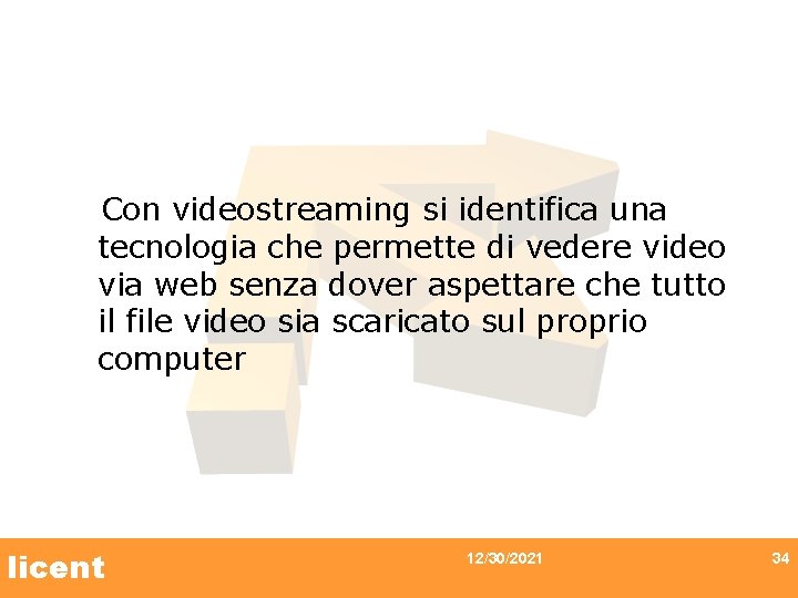 Con videostreaming si identifica una tecnologia che permette di vedere video via web senza