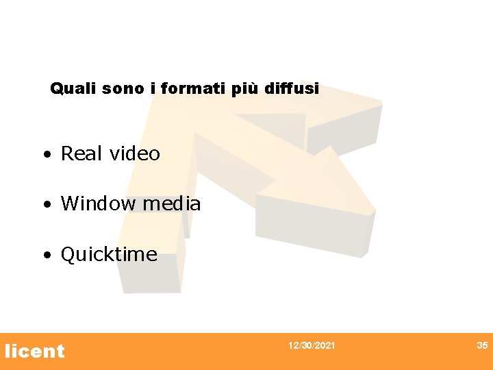 Quali sono i formati più diffusi • Real video • Window media • Quicktime