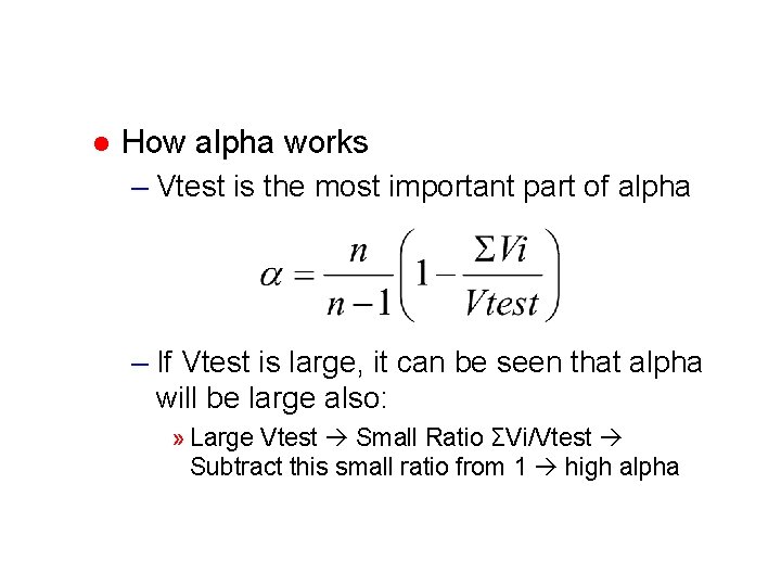 l How alpha works – Vtest is the most important part of alpha –