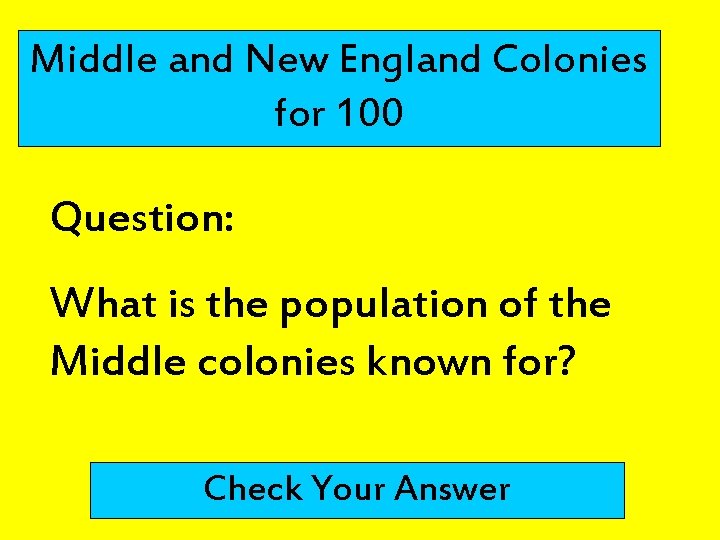 Middle and New England Colonies for 100 Question: What is the population of the Middle and New England Colonies for 100 Question: What is the population of the