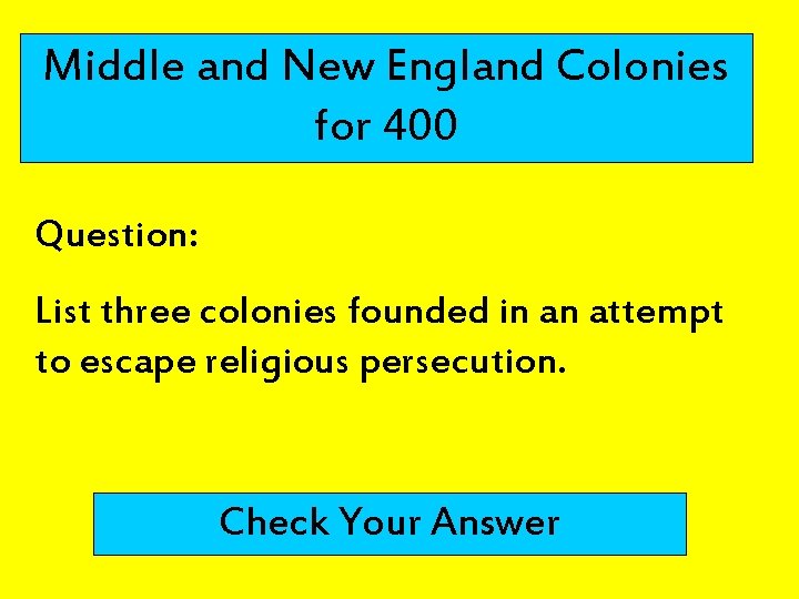 Middle and New England Colonies for 400 Question: List three colonies founded in an