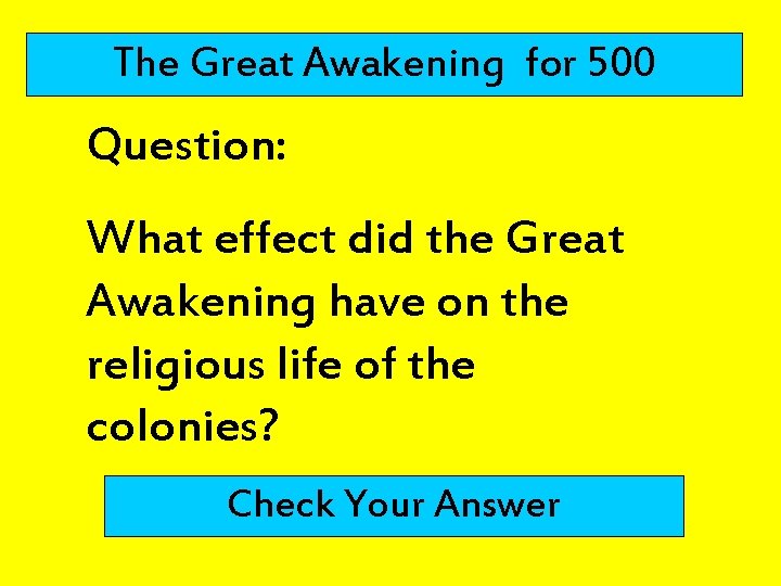 The Great Awakening for 500 Question: What effect did the Great Awakening have on