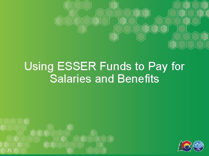 Using ESSER Funds to Pay for Salaries and Benefits 21 