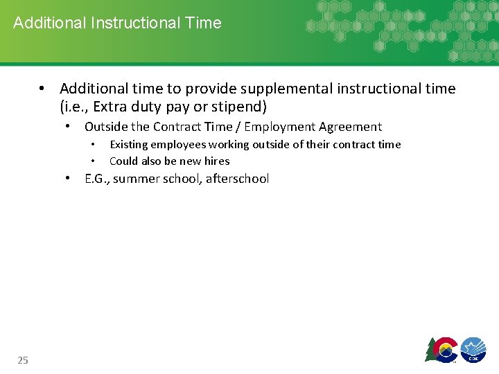 Additional Instructional Time • Additional time to provide supplemental instructional time (i. e. ,