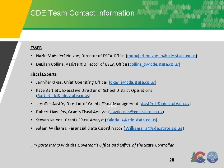 CDE Team Contact Information ESSER • Nazie Mohajeri-Nelson, Director of ESEA Office (mohajeri-nelson_n@cde. state.