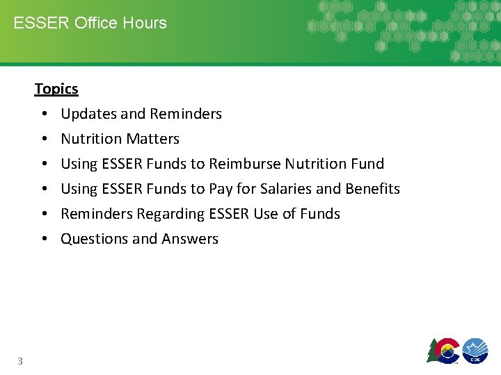 ESSER Office Hours Topics • Updates and Reminders • Nutrition Matters • Using ESSER