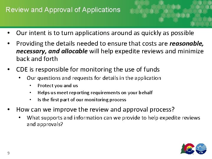 Review and Approval of Applications • Our intent is to turn applications around as