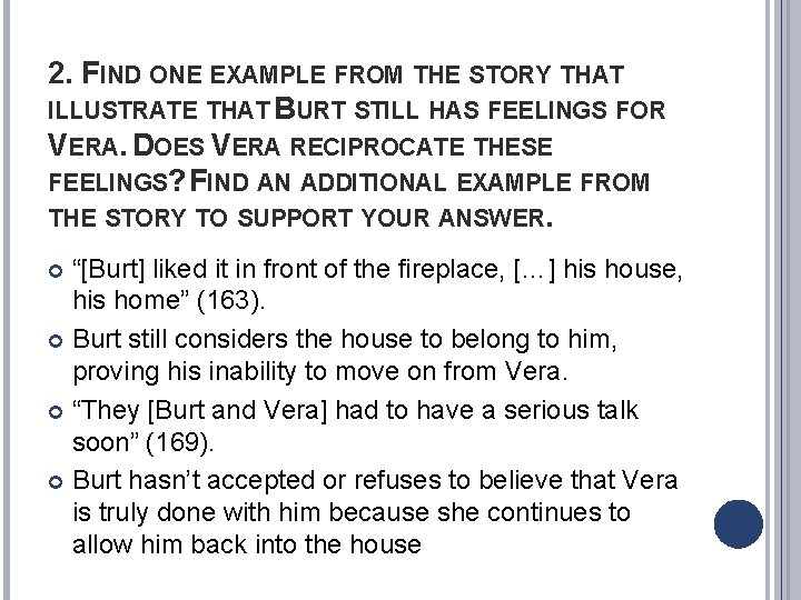 2. FIND ONE EXAMPLE FROM THE STORY THAT ILLUSTRATE THAT BURT STILL HAS FEELINGS