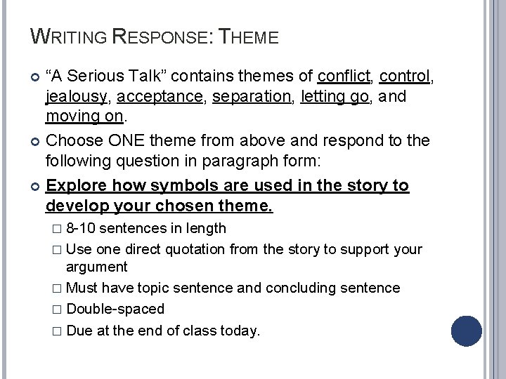 WRITING RESPONSE: THEME “A Serious Talk” contains themes of conflict, control, jealousy, acceptance, separation,