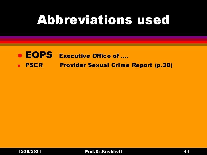 Abbreviations used l EOPS Executive Office of …. l PSCR Provider Sexual Crime Report