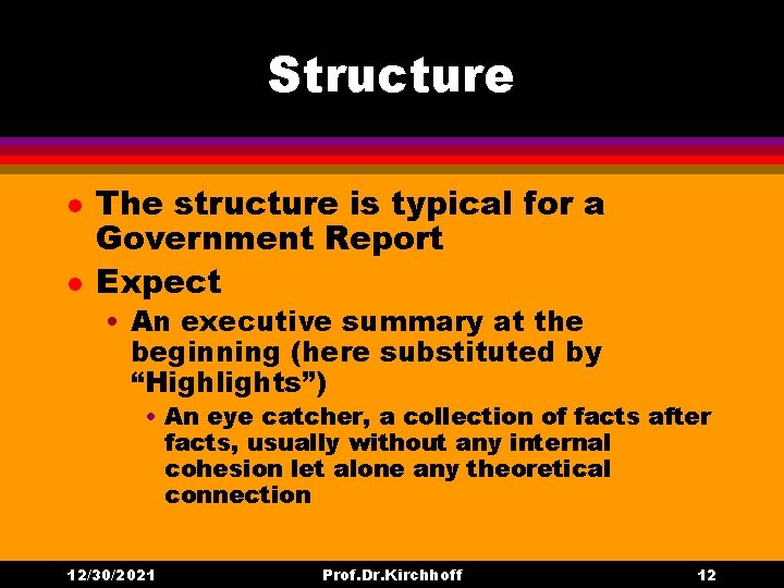 Structure l l The structure is typical for a Government Report Expect • An