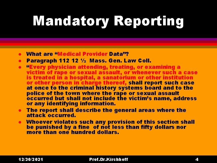 Mandatory Reporting l l l What are “Medical Provider Data”? Paragraph 112 12 ½