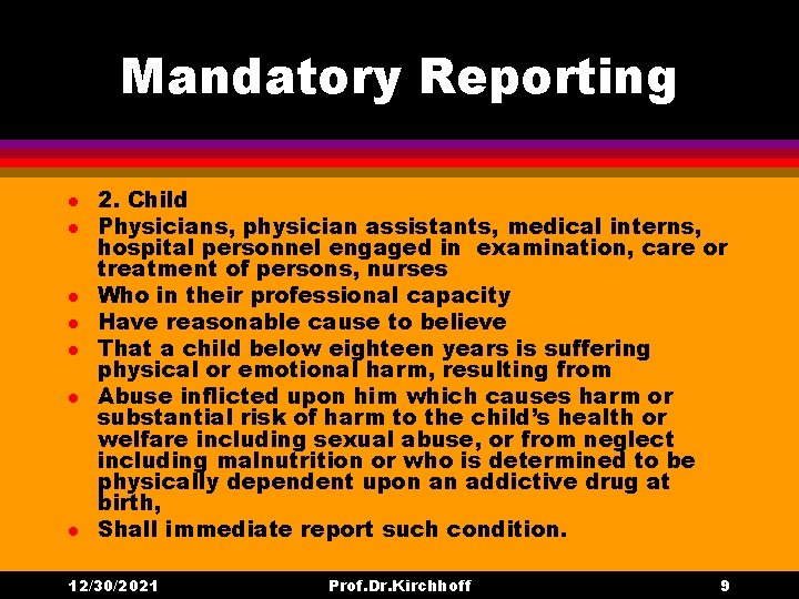Mandatory Reporting l l l l 2. Child Physicians, physician assistants, medical interns, hospital
