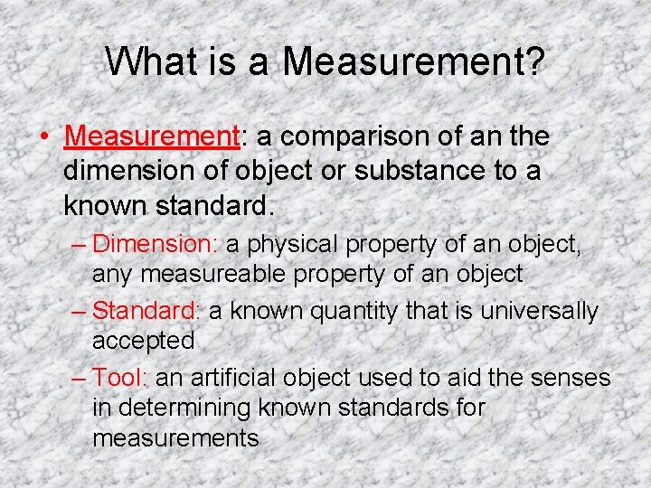 What is a Measurement? • Measurement: a comparison of an the dimension of object