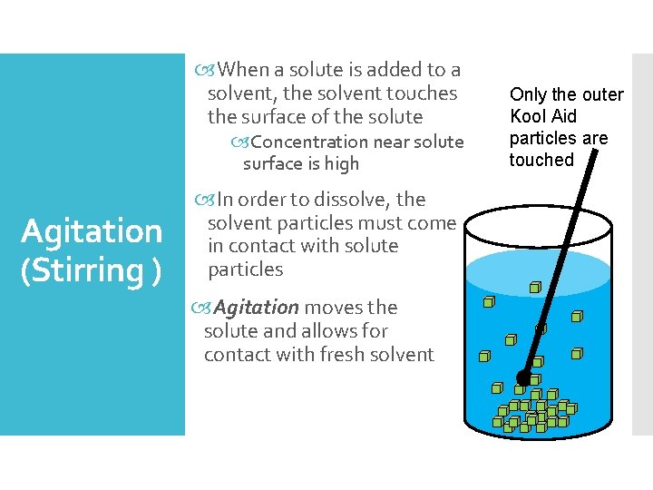 When a solute is added to a solvent, the solvent touches the surface When a solute is added to a solvent, the solvent touches the surface