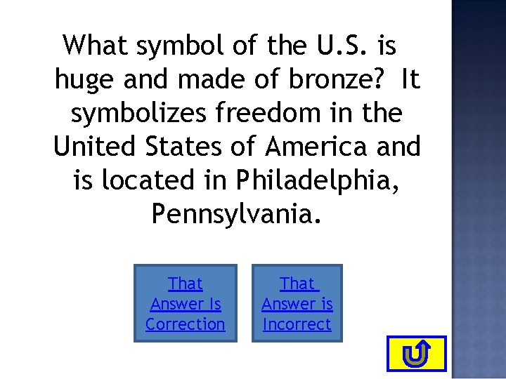 What symbol of the U. S. is huge and made of bronze? It symbolizes