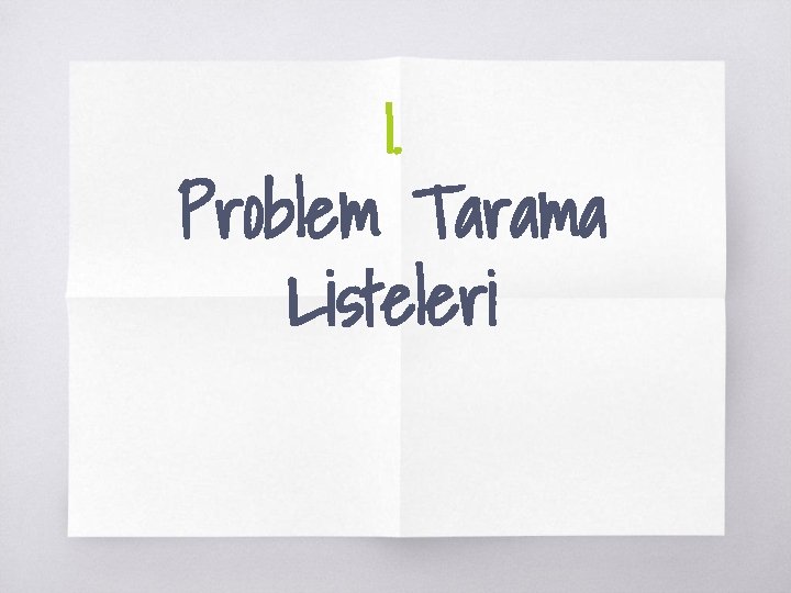 I. Problem Tarama Listeleri 