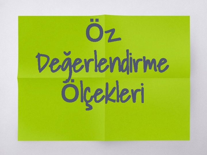 Öz Değerlendirme Ölçekleri 