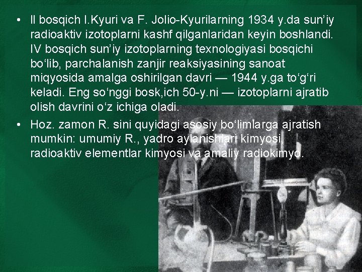  • ll bosqich I. Kyuri va F. Jolio-Kyurilarning 1934 y. da sunʼiy radioaktiv