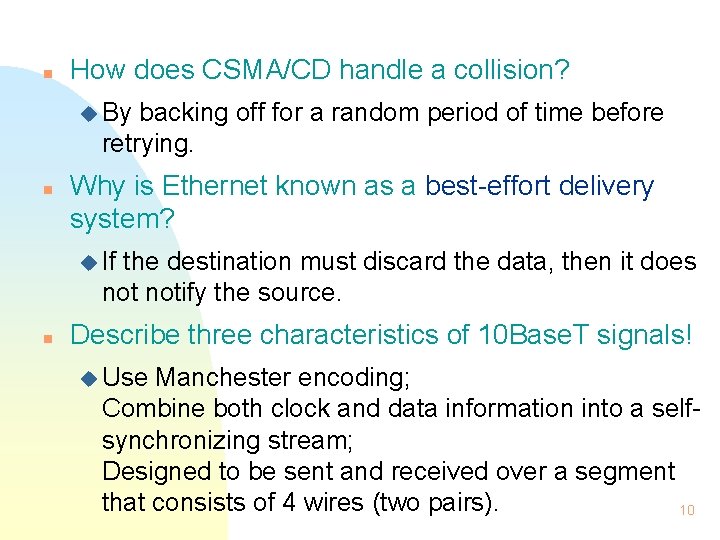 n How does CSMA/CD handle a collision? u By backing off for a random