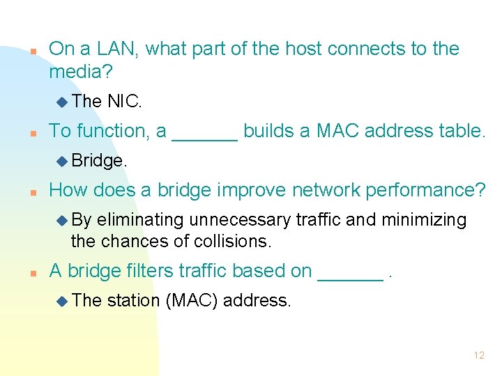 n On a LAN, what part of the host connects to the media? u