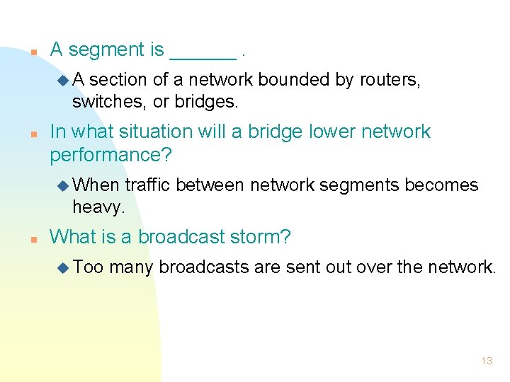 n A segment is ______. u. A section of a network bounded by routers,
