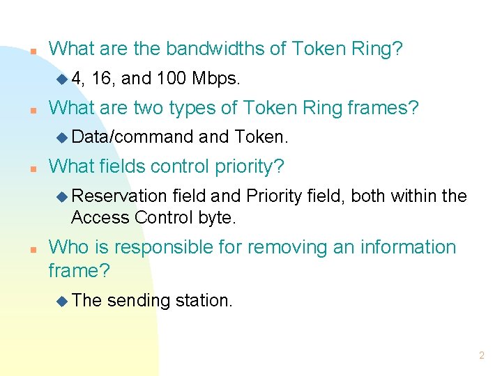 n What are the bandwidths of Token Ring? u 4, n 16, and 100