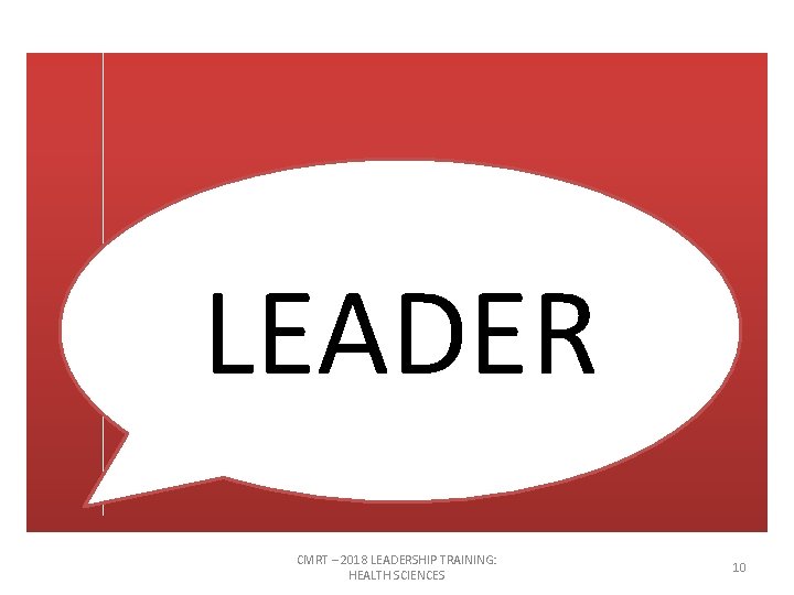 LEADER CMRT – 2018 LEADERSHIP TRAINING: HEALTH SCIENCES 10 