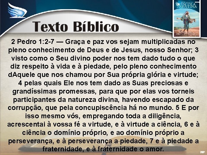 2 Pedro 1: 2 -7 — Graça e paz vos sejam multiplicadas no pleno