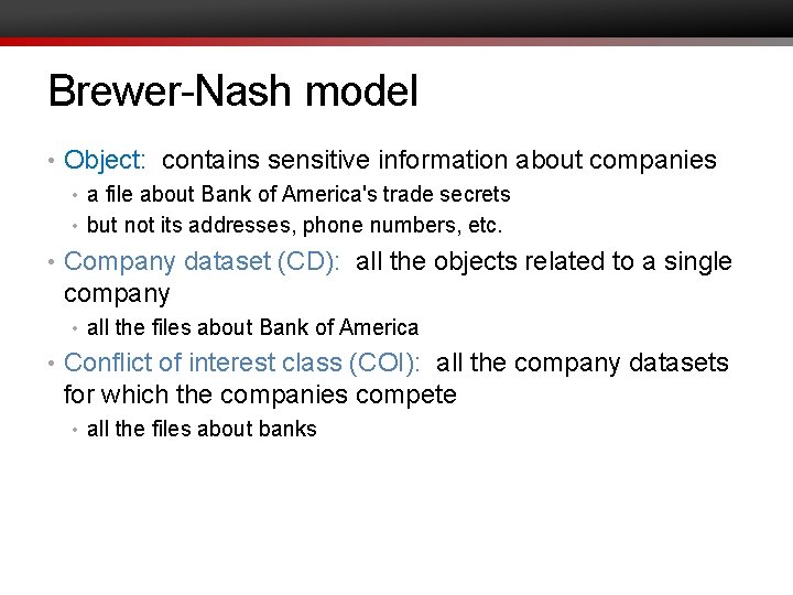 Brewer-Nash model • Object: contains sensitive information about companies • a file about Bank