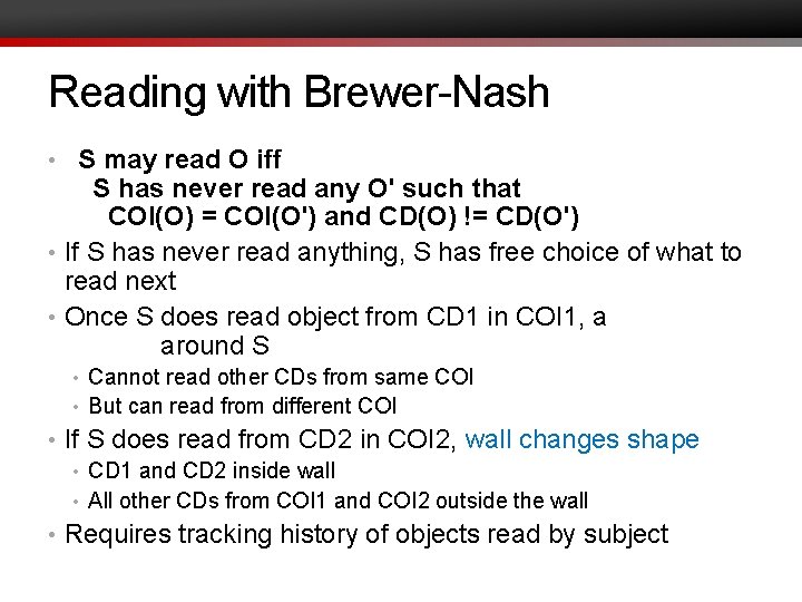 Reading with Brewer-Nash • S may read O iff S has never read any