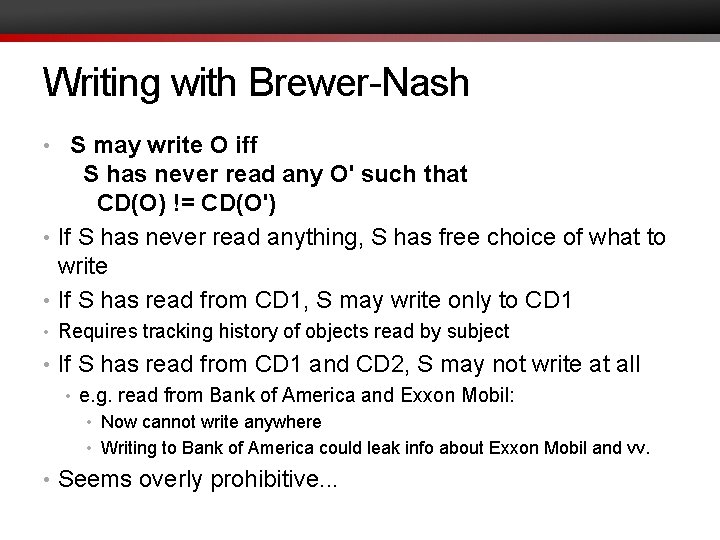 Writing with Brewer-Nash • S may write O iff S has never read any