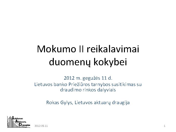 Mokumo II reikalavimai duomenų kokybei 2012 m. gegužės 11 d. Lietuvos banko Priežiūros tarnybos