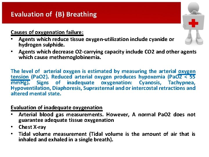 Evaluation of (B) Breathing Causes of oxygenation failure: • Agents which reduce tissue oxygen-utilization