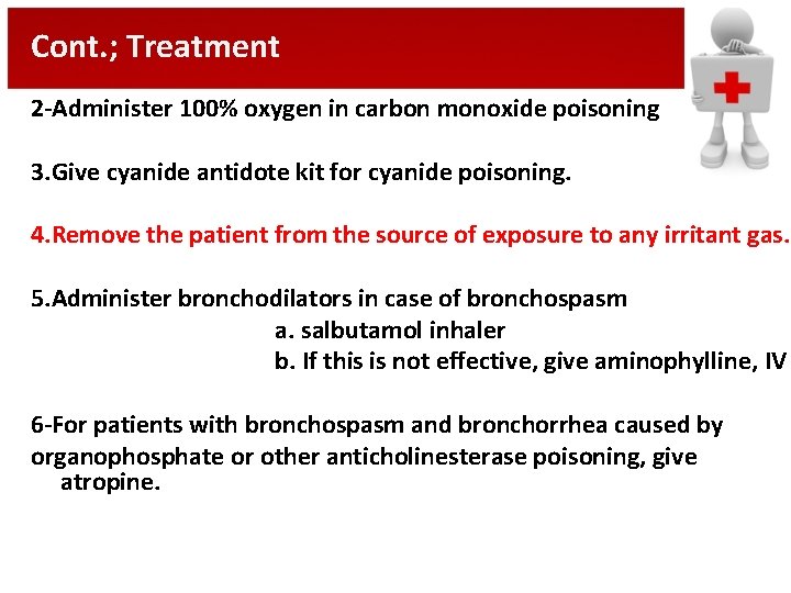 Cont. ; Treatment 2 -Administer 100% oxygen in carbon monoxide poisoning 3. Give cyanide