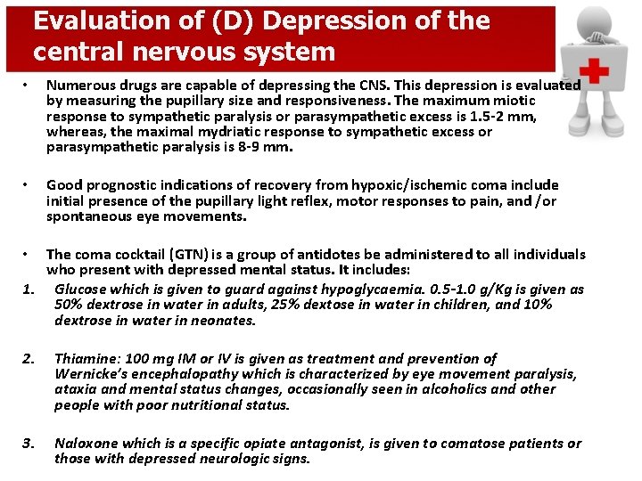 Evaluation of (D) Depression of the central nervous system • Numerous drugs are capable