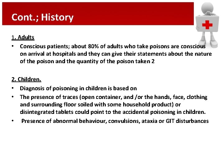 Cont. ; History 1. Adults • Conscious patients; about 80% of adults who take