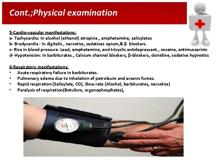 Cont. ; Physical examination 5 -Cardio-vascular manifestations: a- Tachycardia: In alcohol (ethanol) atropine. ,