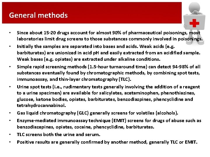 General methods • • Since about 15 -20 drugs account for almost 90% of