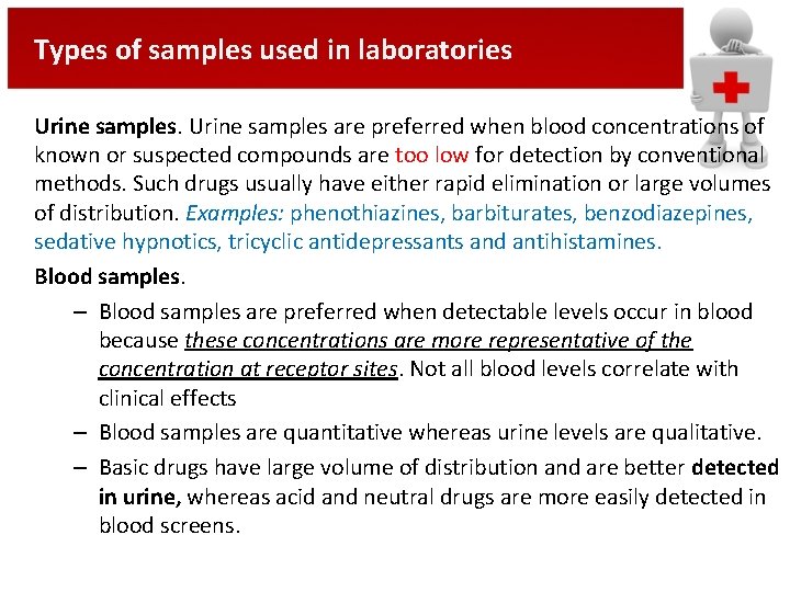 Types of samples used in laboratories Urine samples are preferred when blood concentrations of