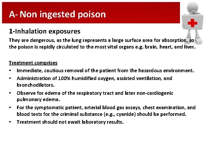 A- Non ingested poison 1 -Inhalation exposures They are dangerous, as the lung represents