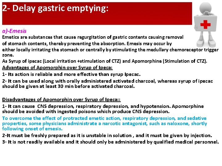 2 - Delay gastric emptying: a)-Emesis Emetics are substances that cause regurgitation of gastric