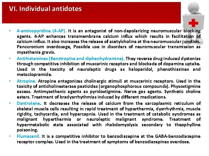 VI. Individual antidotes • • • 4 -aminopyridine (4 -AP). It is an antagonist