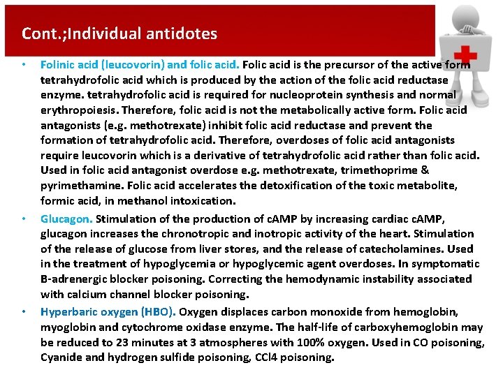 Cont. ; Individual antidotes • • • Folinic acid (leucovorin) and folic acid. Folic