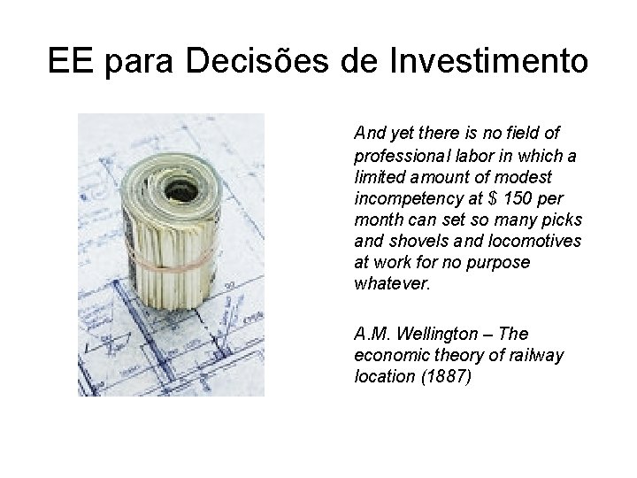 EE para Decisões de Investimento And yet there is no field of professional labor