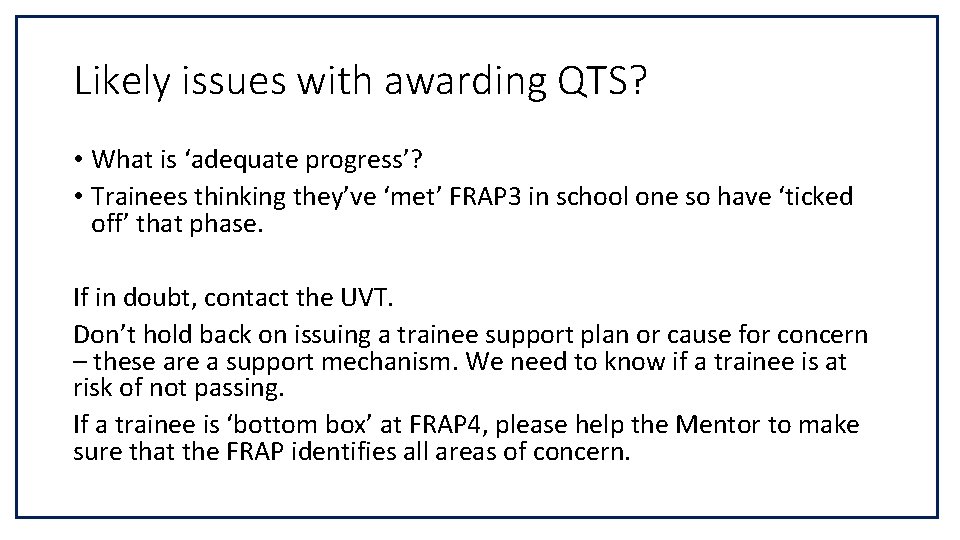 Likely issues with awarding QTS? • What is ‘adequate progress’? • Trainees thinking they’ve Likely issues with awarding QTS? • What is ‘adequate progress’? • Trainees thinking they’ve