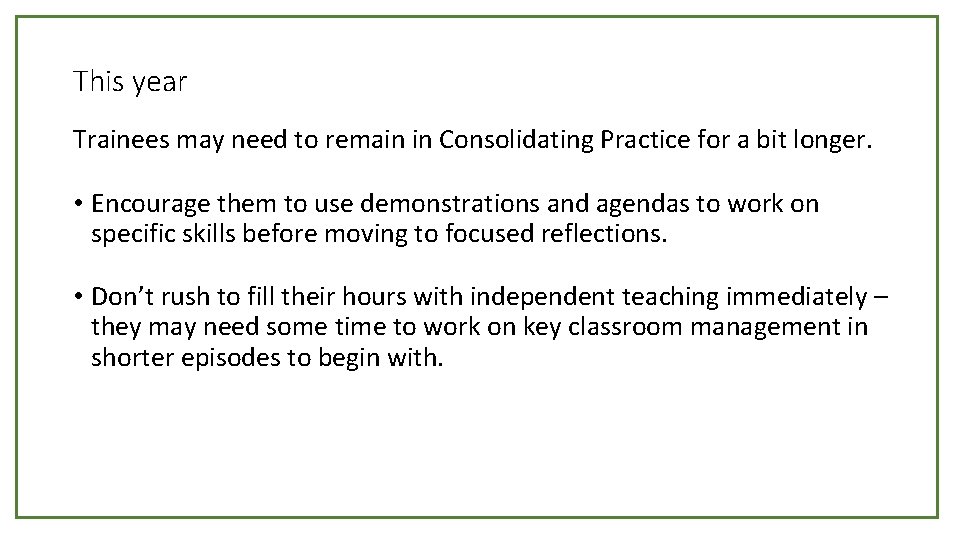 This year Trainees may need to remain in Consolidating Practice for a bit longer. This year Trainees may need to remain in Consolidating Practice for a bit longer.
