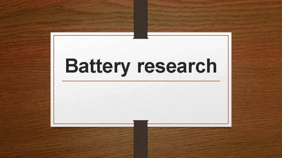 Battery research 