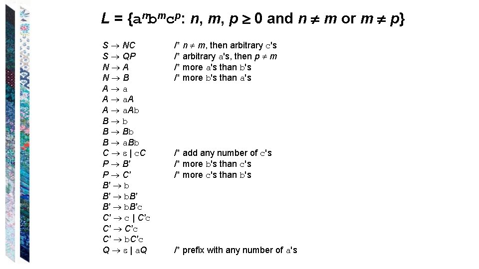 L = {anbmcp: n, m, p 0 and n m or m p} S