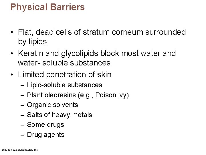 Physical Barriers • Flat, dead cells of stratum corneum surrounded by lipids • Keratin